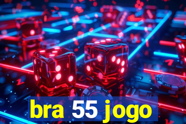 bra 55 jogo